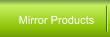 Mirror Products